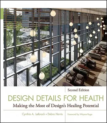 Designdetails für die Gesundheit: Das Heilungspotenzial von Design optimal nutzen - Design Details for Health: Making the Most of Design's Healing Potential