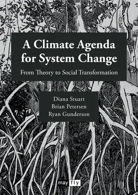 Eine Klima-Agenda für den Systemwandel: Von der Theorie zur gesellschaftlichen Transformation - A Climate Agenda for System Change: From Theory to Social Transformation
