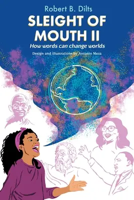 Sprachgewandtheit Band II: Wie Worte Welten verändern - Sleight of Mouth Volume II: How Words Change Worlds