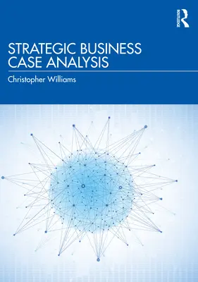 Strategische Geschäftsfallanalyse - Strategic Business Case Analysis