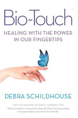 Bio-Touch: Heilen mit der Kraft in unseren Fingerspitzen - Bio-Touch: Healing with the Power in Our Fingertips