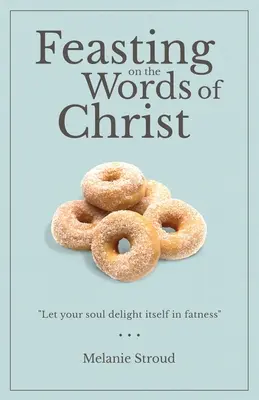 Sich an den Worten Christi laben - Feasting on the Words of Christ