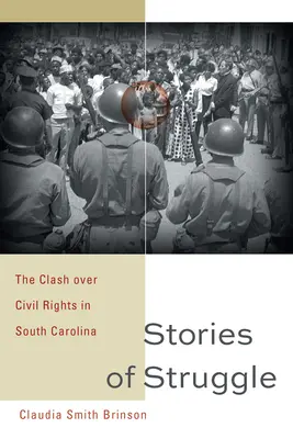 Geschichten des Kampfes: Der Kampf um die Bürgerrechte in South Carolina - Stories of Struggle: The Clash Over Civil Rights in South Carolina