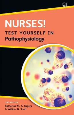 Krankenschwestern! Testen Sie sich in Pathophysiologie - Nurses! Test Yourself in Pathophysiology