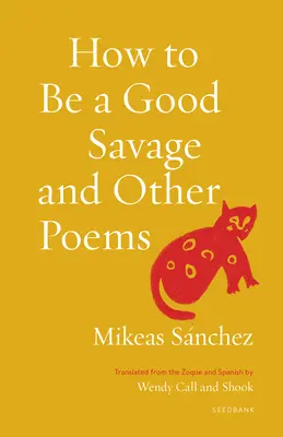 Wie man ein guter Wilder wird und andere Gedichte - How to Be a Good Savage and Other Poems