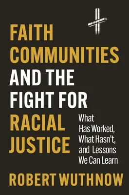 Glaubensgemeinschaften und der Kampf für Rassengerechtigkeit: Was funktioniert hat, was nicht, und was wir daraus lernen können - Faith Communities and the Fight for Racial Justice: What Has Worked, What Hasn't, and Lessons We Can Learn