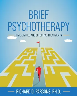 Kurzzeit-Psychotherapie: Zeitlich begrenzte und wirksame Behandlungen - Brief Psychotherapy: Time-Limited and Effective Treatments