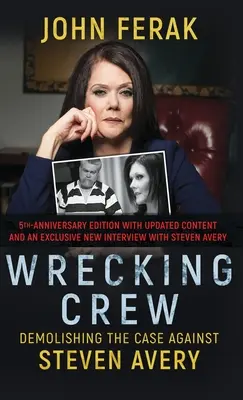 Wrecking Crew: Die Demontage des Falles gegen Steven Avery - Wrecking Crew: Demolishing The Case Against Steven Avery