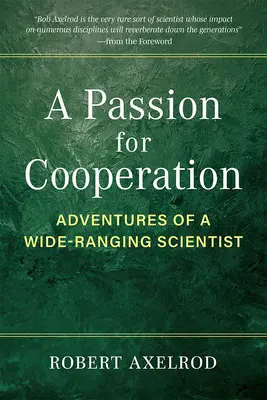 Eine Leidenschaft für Kooperation: Die Abenteuer eines vielseitigen Wissenschaftlers - A Passion for Cooperation: Adventures of a Wide-Ranging Scientist