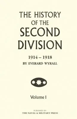 GESCHICHTE DER ZWEITEN DIVISION 1914 - 1918 Band 1 - HISTORY OF THE SECOND DIVISION 1914 - 1918 Volume One
