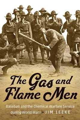 Die Gas- und Flammenmänner: Baseball und die chemische Kriegsführung im Ersten Weltkrieg - The Gas and Flame Men: Baseball and the Chemical Warfare Service During World War I