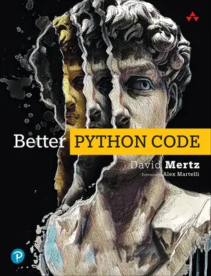 Besserer Python-Code: Ein Leitfaden für angehende Experten - Better Python Code: A Guide for Aspiring Experts