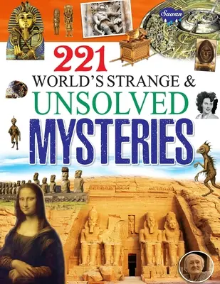 221 Seltsame und ungelöste Rätsel der Welt - 221 World's Strange & Unsolved Mysteries