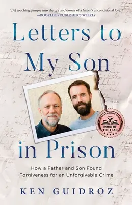Briefe an meinen Sohn im Gefängnis: Wie ein Vater und sein Sohn Vergebung für ein unverzeihliches Verbrechen fanden - Letters to My Son in Prison: How a Father and Son Found Forgiveness for an Unforgivable Crime