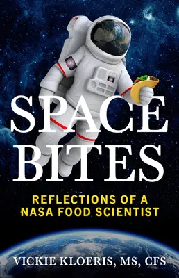 Weltraum-Häppchen: Überlegungen eines NASA-Lebensmittelwissenschaftlers - Space Bites: Reflections of a NASA Food Scientist