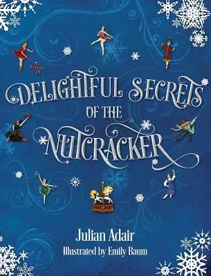 Köstliche Geheimnisse des Nussknackers - Delightful Secrets of the Nutcracker