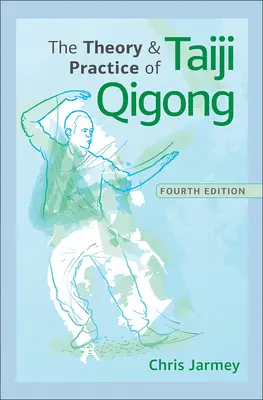 Die Theorie und Praxis des Taiji Qigong - The Theory and Practice of Taiji Qigong
