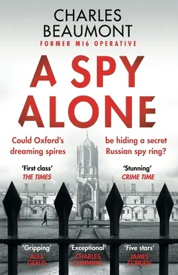 Ein Spion allein: Ein fesselnder moderner Spionageroman von einem ehemaligen MI6-Agenten - A Spy Alone: A compelling modern espionage novel from a former MI6 operative