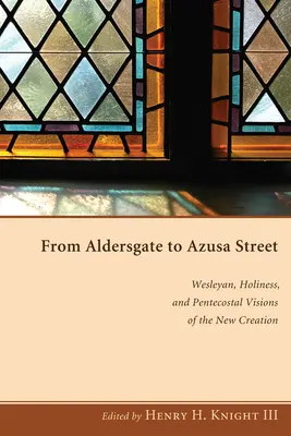 Von Aldersgate zur Azusa Street - From Aldersgate to Azusa Street