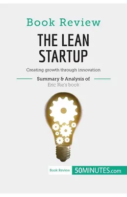 Buchbesprechung: Das schlanke Startup von Eric Ries: Wachstum durch Innovation schaffen - Book Review: The Lean Startup by Eric Ries: Creating growth through innovation