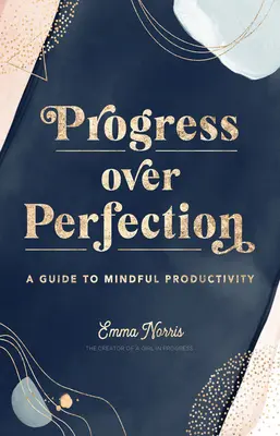 Fortschritt statt Perfektion: Ein Leitfaden für achtsame Produktivität - Progress Over Perfection: A Guide to Mindful Productivity