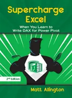 Supercharge Excel: Wenn Sie lernen, Dax für Power Pivot zu schreiben - Supercharge Excel: When You Learn to Write Dax for Power Pivot