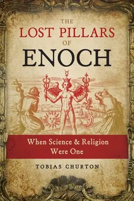 Die verlorenen Säulen des Henoch: Als Wissenschaft und Religion noch eins waren - The Lost Pillars of Enoch: When Science and Religion Were One