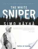 Der weiße Scharfschütze: Simo Hyh - The White Sniper: Simo Hyh