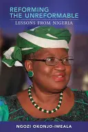 Das Unreformierbare reformieren: Lektionen aus Nigeria - Reforming the Unreformable: Lessons from Nigeria