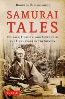 Samurai-Erzählungen: Mut, Treue und Rache in den letzten Jahren des Shogun - Samurai Tales: Courage, Fidelity, and Revenge in the Final Years of the Shogun