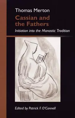 Cassian und die Väter: Einweihung in die monastische Tradition - Cassian and the Fathers: Initiation Into the Monastic Tradition