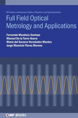 Optische Vollfeld-Metrologie und Anwendungen - Full Field Optical Metrology and Applications