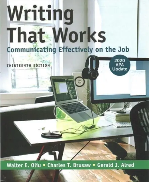 Schreiben, das funktioniert: Effektive Kommunikation im Beruf mit APA Update 2020 - Writing That Works: Communicating Effectively on the Job with 2020 APA Update