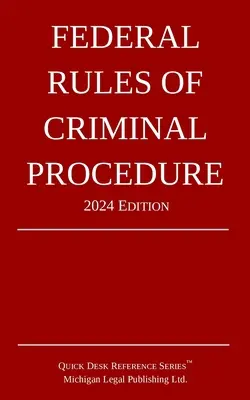 Federal Rules of Criminal Procedure; Ausgabe 2024 - Federal Rules of Criminal Procedure; 2024 Edition