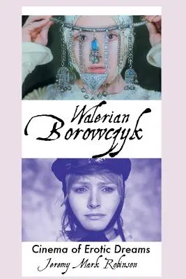 Walerian Borowczyk: Kino der erotischen Träume - Walerian Borowczyk: Cinema of Erotic Dreams