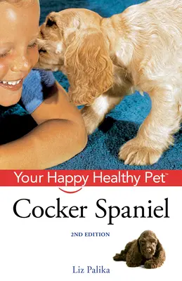 Cocker Spaniel: Ihr glückliches und gesundes Haustier [mit DVD] - Cocker Spaniel: Your Happy Healthy Pet [With DVD]