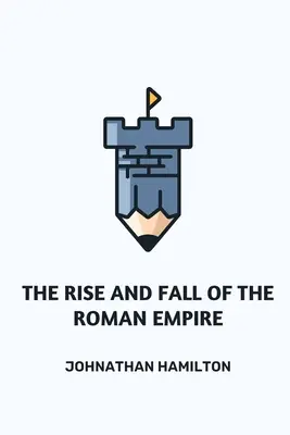 Aufstieg und Fall des Römischen Reiches - The Rise and Fall of the Roman Empire