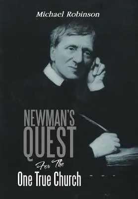 Newmans Suche nach der einen wahren Kirche - Newman's Quest for the One True Church