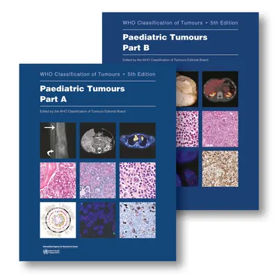 Pädiatrische Tumore: Die Klassifizierung von Tumoren - Paediatric Tumours: Who Classification of Tumours