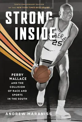 Strong Inside: Perry Wallace und die Kollision von Ethnie und Sport in den Südstaaten - Strong Inside: Perry Wallace and the Collision of Race and Sports in the South