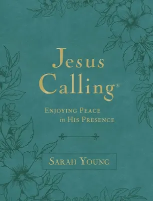 Jesus Calling, Large Text Teal Leathersoft, mit vollständigem Bibeltext: Den Frieden in seiner Gegenwart genießen - Jesus Calling, Large Text Teal Leathersoft, with Full Scriptures: Enjoying Peace in His Presence