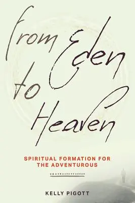 Von Eden zum Himmel: Geistliche Bildung für Abenteuerlustige - From Eden to Heaven: Spiritual Formation for the Adventurous