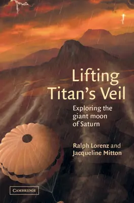 Den Schleier des Titan lüften: Die Erforschung des riesigen Saturnmondes - Lifting Titan's Veil: Exploring the Giant Moon of Saturn