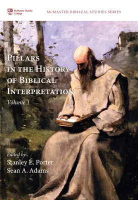 Säulen in der Geschichte der Bibelauslegung, Band 1: Vorherrschende Methoden vor 1980 - Pillars in the History of Biblical Interpretation, Volume 1: Prevailing Methods Before 1980