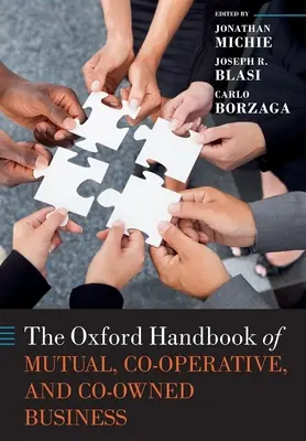 Das Oxford Handbook of Mutual, Co-Operative, and Co-Owned Business - The Oxford Handbook of Mutual, Co-Operative, and Co-Owned Business