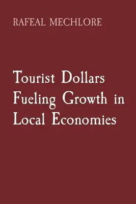 Touristengelder als Wachstumsmotor für die lokale Wirtschaft - Tourist Dollars Fueling Growth in Local Economies