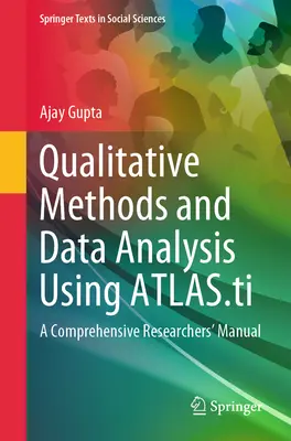Qualitative Methoden und Datenanalyse mit Atlas.Ti: Ein umfassendes Handbuch für Forscher - Qualitative Methods and Data Analysis Using Atlas.Ti: A Comprehensive Researchers' Manual