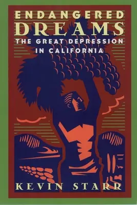 Gefährdete Träume: Die Große Depression in Kalifornien - Endangered Dreams: The Great Depression in California