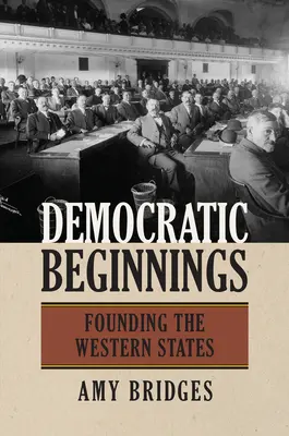 Demokratische Anfänge: Die Gründung der westlichen Staaten - Democratic Beginnings: Founding the Western States