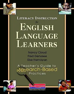 Alphabetisierungsunterricht für Schüler mit englischer Sprache: Ein Leitfaden für Lehrer zu forschungsbasierten Praktiken - Literacy Instruction for English Language Learners: A Teacher's Guide to Research-Based Practices